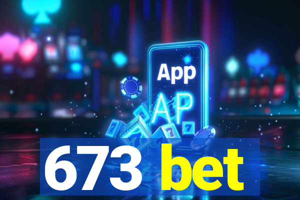 673 bet